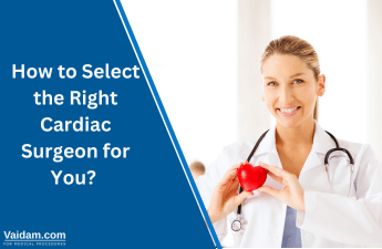 How to select Cardiac Surgeon for you