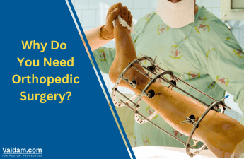 आपको आर्थोपेडिक सर्जरी की आवश्यकता क्यों है?